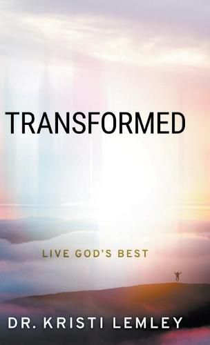 Cover image for Transformed: Live God's Best
