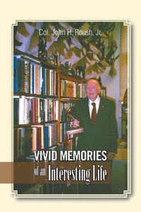 Cover image for Vivid Memories of an Interesting Life