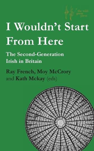 Cover image for I Wouldn'T Start from Here: The Second-Generation Irish in Britain