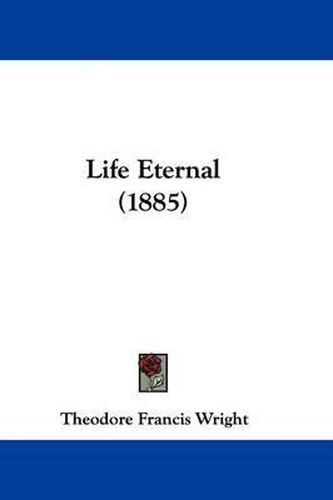 Cover image for Life Eternal (1885)