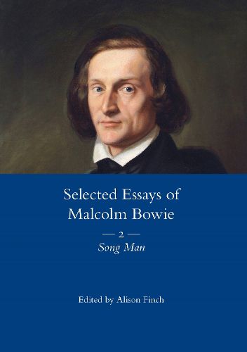 Cover image for The Selected Essays of Malcolm Bowie Vol. 2: Song Man