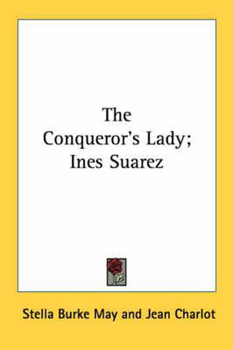 The Conqueror's Lady; Ines Suarez