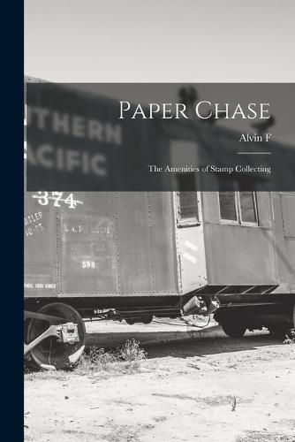 Cover image for Paper Chase; the Amenities of Stamp Collecting