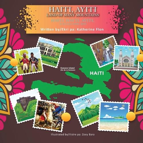 Cover image for Haiti, Hayti, Ayiti, Land of Many Mountains /Haiti, Hayti, Ayiti, Te Ki Gen Anpil Mon- (English-Creole Bilingual)