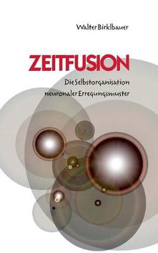 Cover image for Zeitfusion: Die Selbstorganisation neuronaler Erregungsmuster