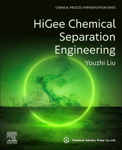 HiGee Chemical Separation Engineering