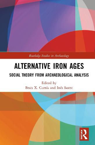 Cover image for Alternative Iron Ages: Social Theory from Archaeological Analysis