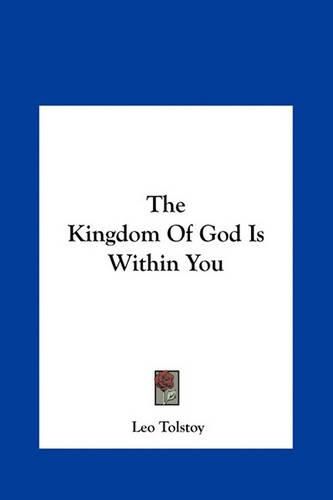 The Kingdom of God Is Within You the Kingdom of God Is Within You