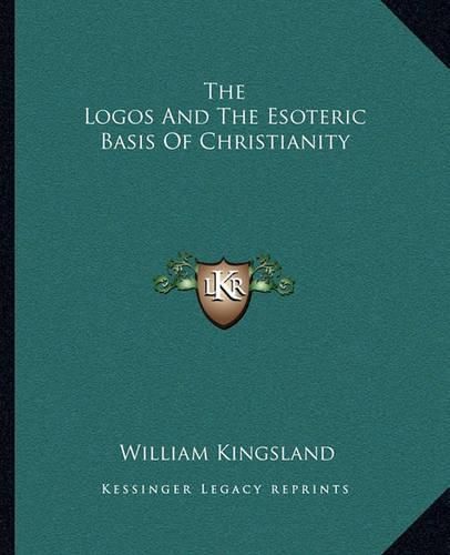 Cover image for The Logos and the Esoteric Basis of Christianity