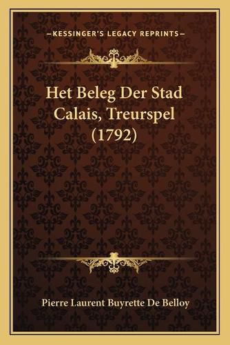 Het Beleg Der Stad Calais, Treurspel (1792)