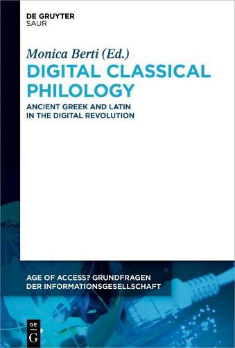 Cover image for Digital Classical Philology: Ancient Greek and Latin in the Digital Revolution