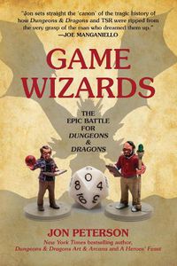 Cover image for Game Wizards: The Epic Battle for Dungeons & Dragons