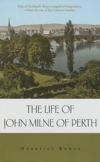 Cover image for The Life of John Milne of Perth