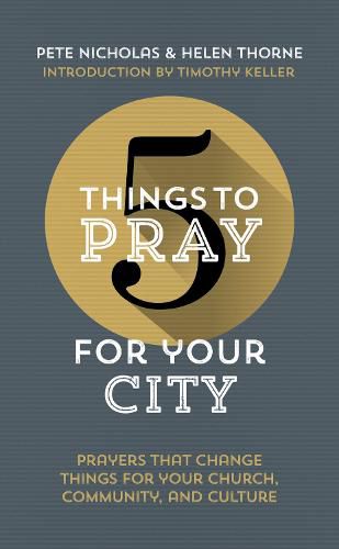 Cover image for 5 Things to Pray for Your City: Prayers that Change Things for Your Church, Community and Culture