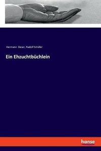 Cover image for Ein Ehzuchtbuchlein