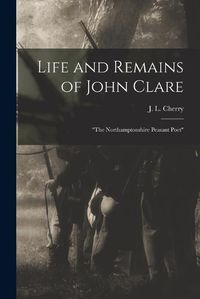 Cover image for Life and Remains of John Clare