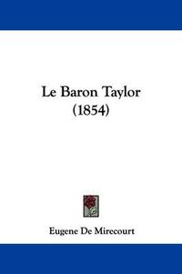 Cover image for Le Baron Taylor (1854)