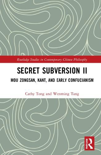 Secret Subversion II: Mou Zongsan, Kant, and Early Confucianism