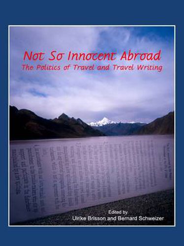 Cover image for Not So Innocent Abroad: The Politics of Travel and Travel Writing