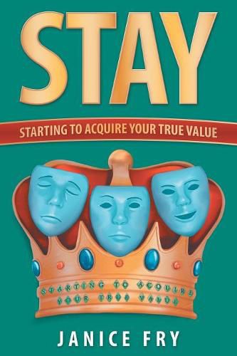 Cover image for Stay: Starting to Acquire Your True Value