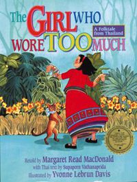 Cover image for The Girl Who Wore Too Much: A Folktale from Thailand