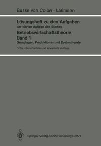 Cover image for Loesungsheft Zu Den Aufgaben Der Vierten Auflage Des Buches: Betriebswirtschaftstheorie Band 1