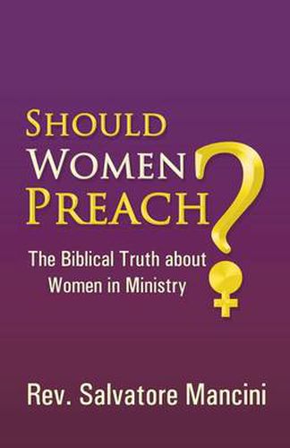 Cover image for Should Women Preach?: The Biblical Truth about Women in Ministry