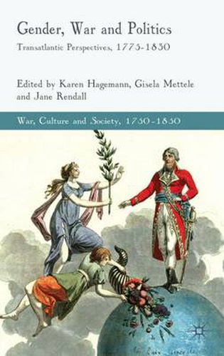 Cover image for Gender, War and Politics: Transatlantic Perspectives, 1775-1830