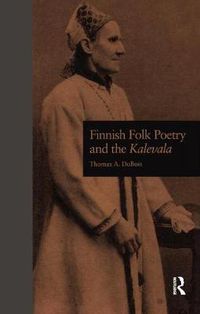 Cover image for Finnish Folk Poetry and the Kalevala