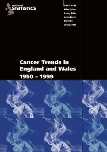 Cancer Trends in England and Wales 1950-1999: Studies On Medical and Population Subjects No. 66