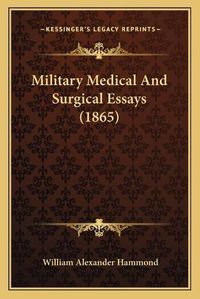 Cover image for Military Medical and Surgical Essays (1865)