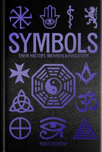 Cover image for Symbols: Their History, Meaning & Evolution