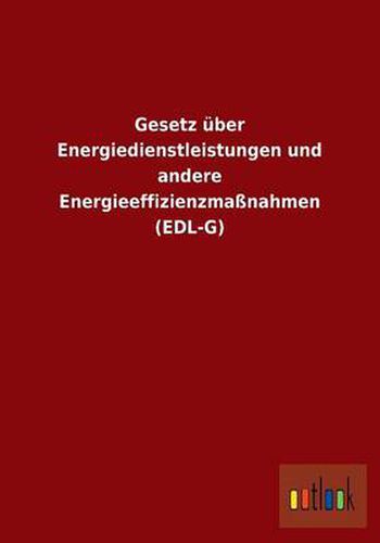 Cover image for Gesetz uber Energiedienstleistungen und andere Energieeffizienzmassnahmen (EDL-G)