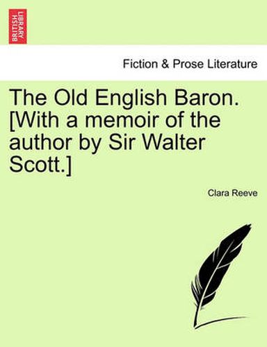 Cover image for The Old English Baron. [With a Memoir of the Author by Sir Walter Scott.]