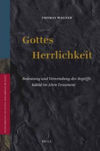 Cover image for Gottes Herrlichkeit: Bedeutung und Verwendung des Begriffs kabod im Alten Testament