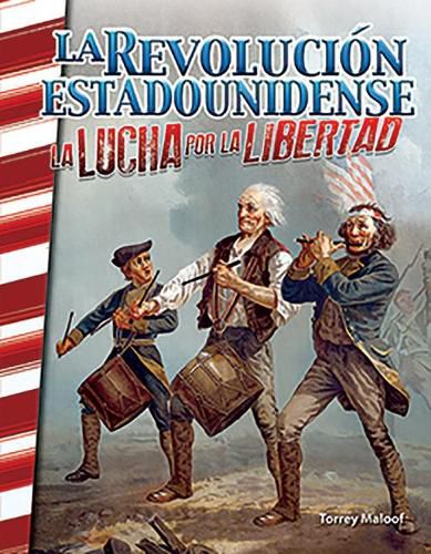 Cover image for La Revolucion estadounidense: La lucha por la libertad (The American Revolution: Fighting for Freedom)
