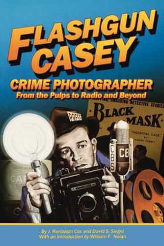 Cover image for Flashgun Casey, Crime Photographer: From the Pulps to Radio and Beyond