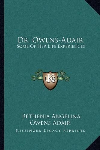 Dr. Owens-Adair: Some of Her Life Experiences