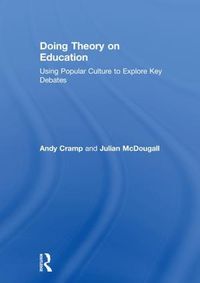 Cover image for Doing Theory on Education: Using Popular Culture to Explore Key Debates