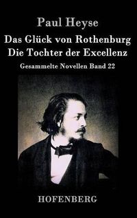 Cover image for Das Gluck von Rothenburg / Die Tochter der Excellenz: Gesammelte Novellen Band 22