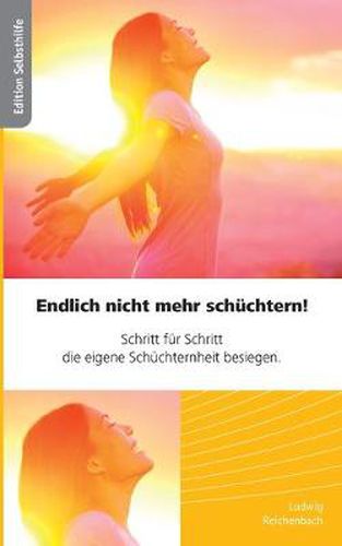 Cover image for Endlich nicht mehr schuchtern - Schritt fur Schritt die eigene Schuchternheit besiegen