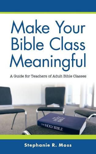 Cover image for Make Your Bible Class Meaningful: A Guide for Teachers of Adult Bible Classes