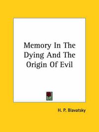 Cover image for Memory in the Dying and the Origin of Evil