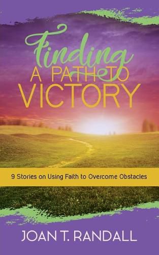 Cover image for Finding a Path to Victory: 9 Stories on Using Faith to Overcome Obstacles