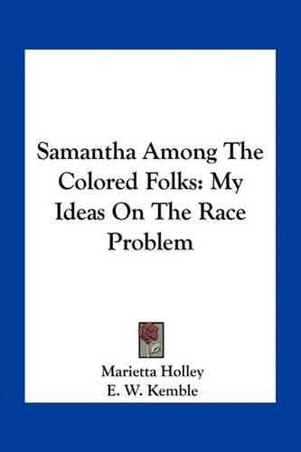 Cover image for Samantha Among the Colored Folks: My Ideas on the Race Problem