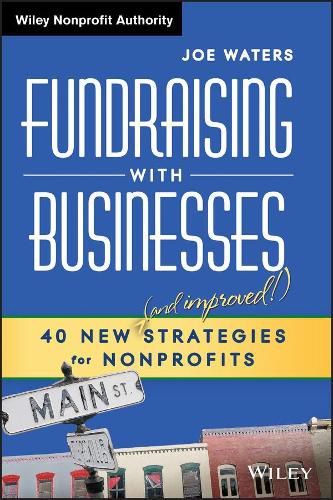 Cover image for Fundraising with Businesses: 40 New (and Improved!) Strategies for Nonprofits