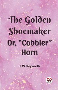 Cover image for The Golden Shoemakeror, "Cobbler" Horn (Edition2023)