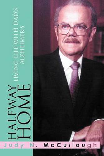 Cover image for Halfway Home: Living Life with Dad's Alzheimer's