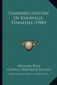 Cover image for Standard History of Knoxville, Tennessee (1900)