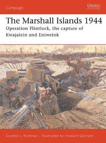 The Marshall Islands 1944: Operation Flintlock, the capture of Kwajalein and Eniwetok